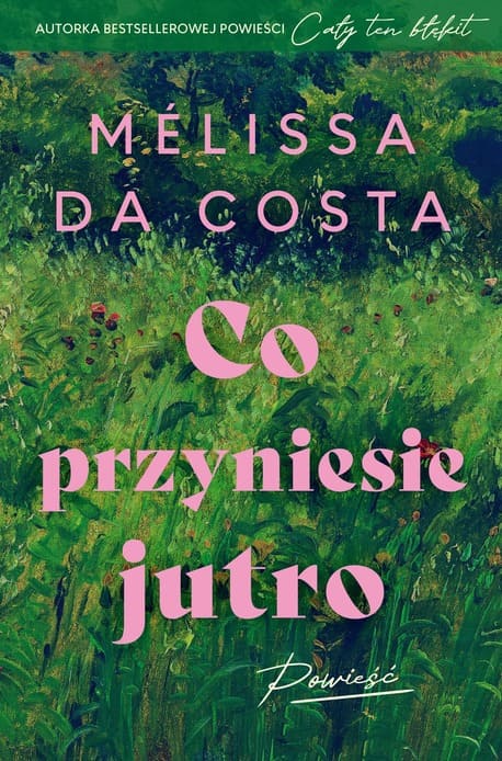Okładka książki "Co przyniesie jutro" Melissa da Costa