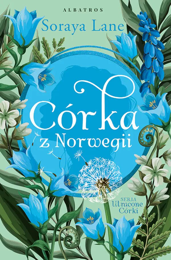 Okładka książki "Córka z Norwegii" Soraya Lane