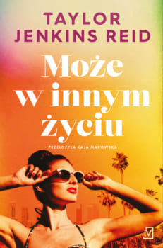 Okładka książki "Może w innym życiu" Taylor Jenkins Reid