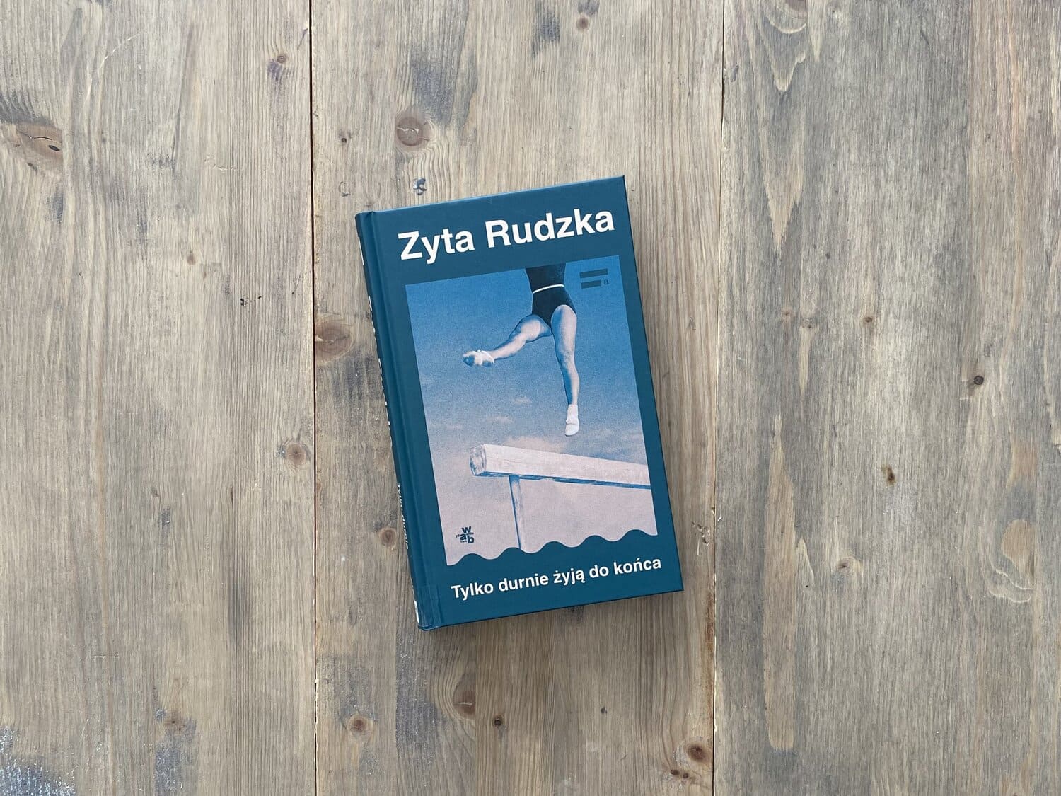 Okładka książki "Tylko durnie żyją do końca" Zyta Rudzka