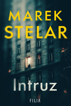 Okładka książki "Intruz" Marek Stelar