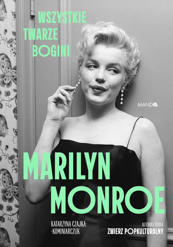 Okładka książki "Marylin Monroe. Wszystkie twarze bogini" Katarzyna Czajka-Kominiarczuk