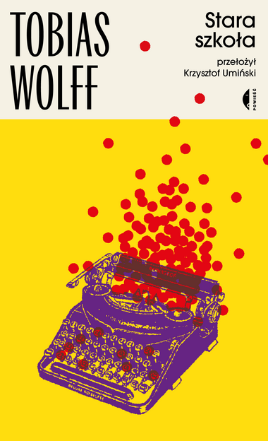 Okładka książki "Stara szkoła" Tobias Wolff