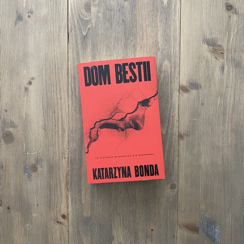 Okładka książki "Dom bestii" Katarzyna Bonda
