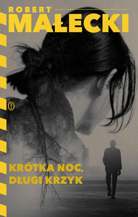 Okładka książki "Krótka noc, długi krzyk" Robert Małecki