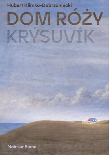 Okładka książki "Dom Róży. Krýsuvik" Hubert Klimko-Dobrzaniecki