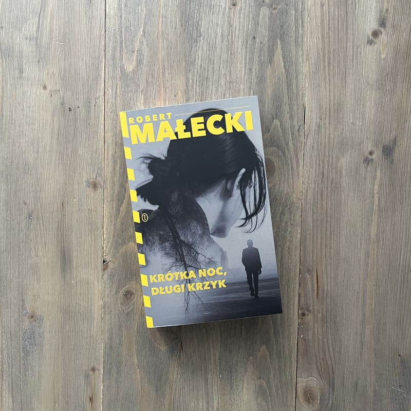 Okładka książki "Krótka noc, długi krzyk" Robert Małecki