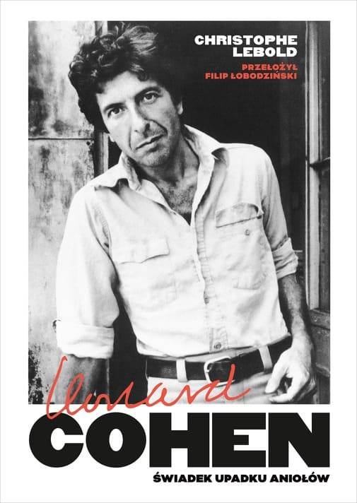 Okładka książki "Leonard Cohen. Świadek upadku aniołów" Christophe Lebold