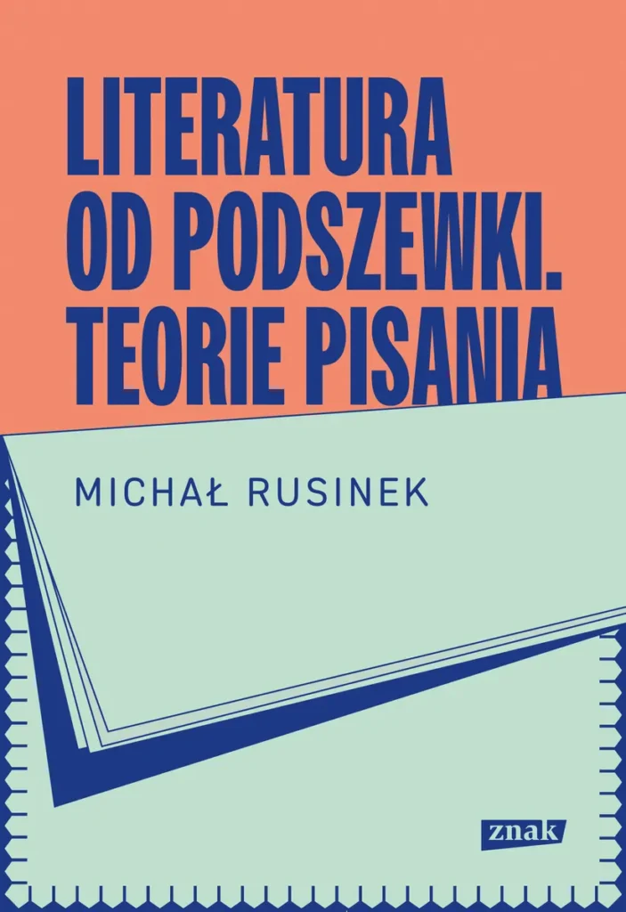 Okładka książki "Literatura od podszewki. Teorie pisania" Michał Rusinek