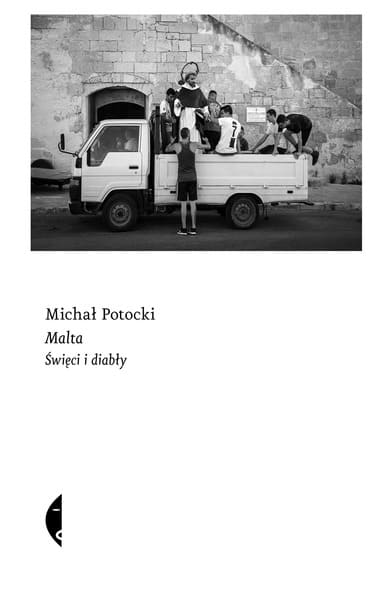 Okładka książki "Malta. Święci i diabły" Michał Potocki