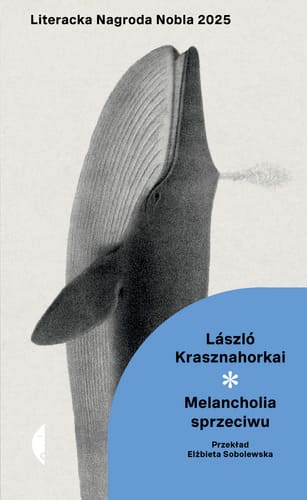 Okładka książki "Melancholia sprzeciwu" Laszlo Krasznahorkai