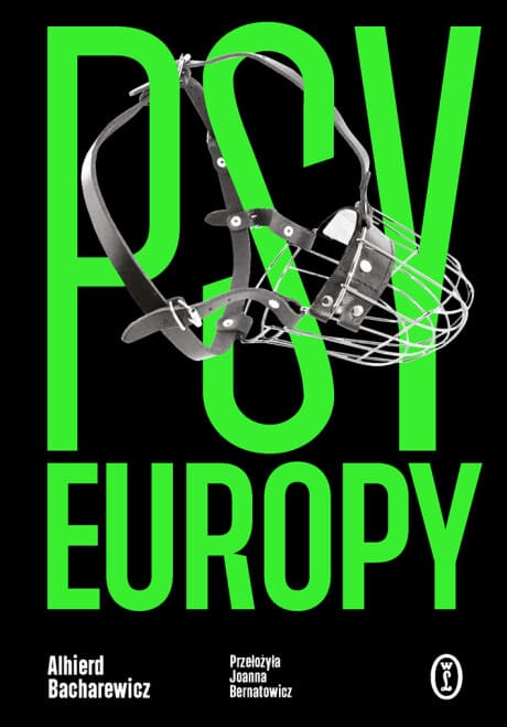 Okładka książki "Psy Europy" Alhierd Bacharewicz