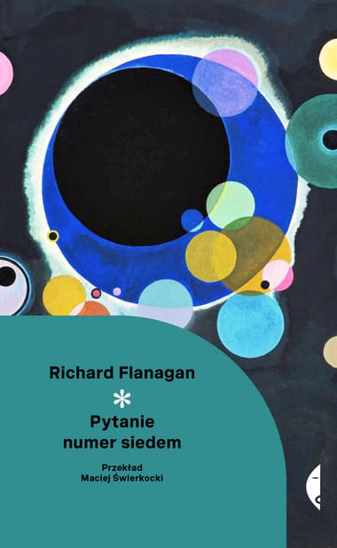 Okładka książki "Pytanie numer siedem" Richard Flanagan