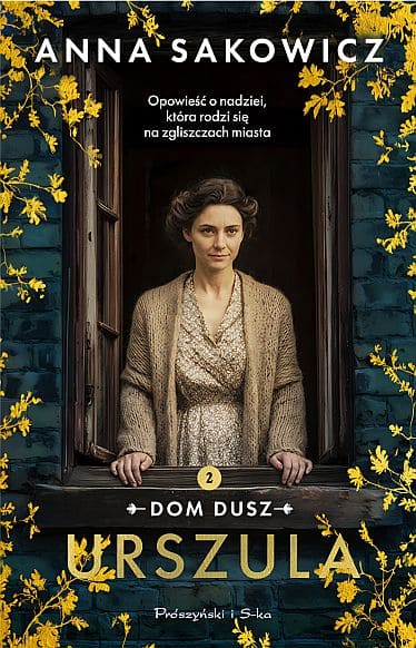Okładka książki "Urszula. Dom dusz" Anna Sakowicz