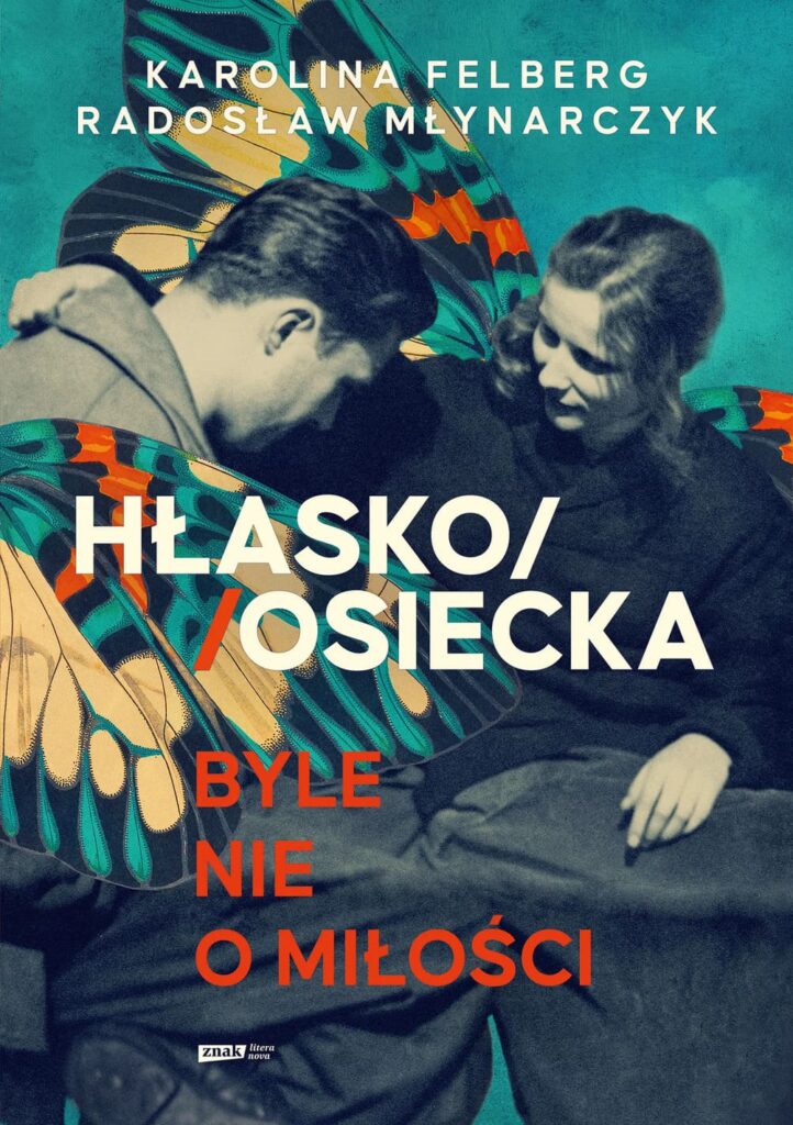 Okładka książki "Hłasko/Osiecka. Byle nie o miłości" Karolina Felberg i Radosław Młynarczyk