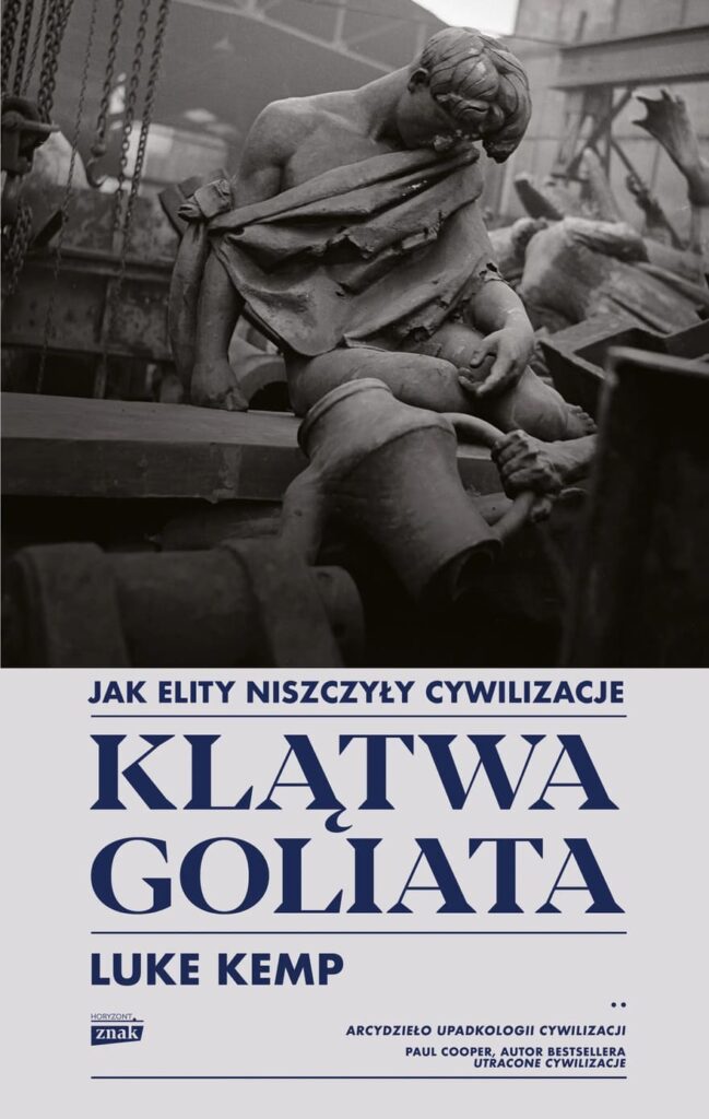 Okładka książki "Klątwa Goliata. Jak elity niszczyły cywilizacje" Luke Kemp