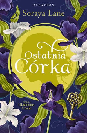 Okładka książki "Ostatnia córka" Soraya Lane