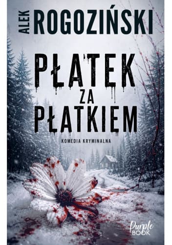 Okładka książki "Płatek za płatkiem" Alek Rogoziński