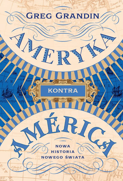 Okładka książki "Ameryka kontra America" Greg Grandin