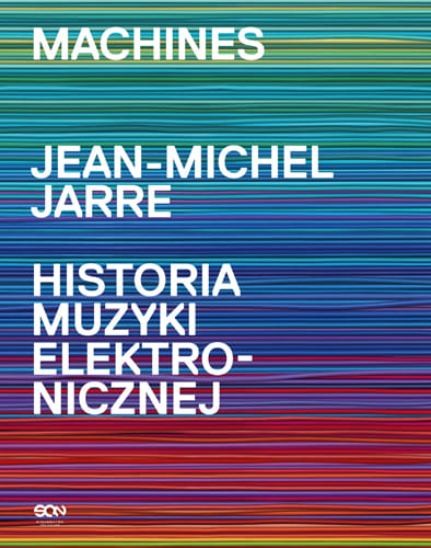 Okładka książki "Machines. Historia muzyki elektronicznej" Jean-Michel Jarre
